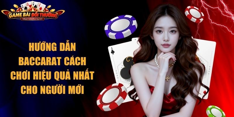 Baccarat Cách Chơi