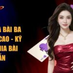 Cách Chia Bài Ba Cây Điểm Cao