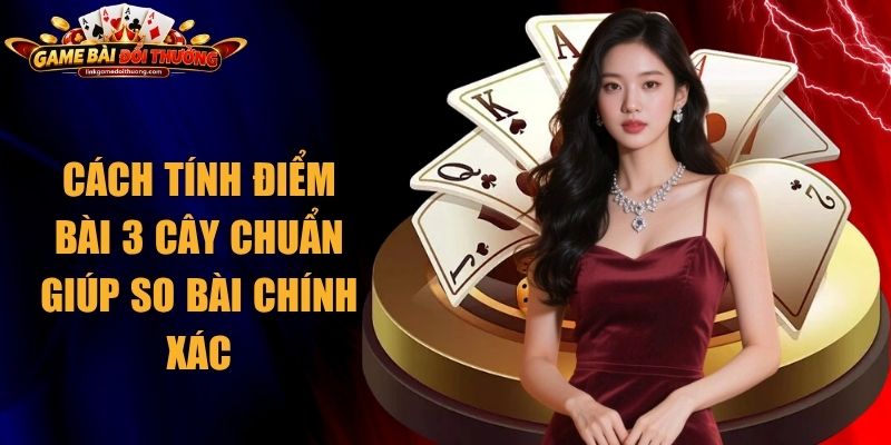 Cách Tính Điểm Bài 3 Cây