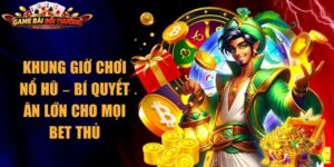 Khung Giờ Chơi Nổ hũ – Bí Quyết Ăn Lớn Cho Mọi Bet Thủ 3 Khung Giờ Chơi Nổ hũ