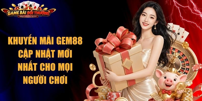 Khuyến Mãi Gem88