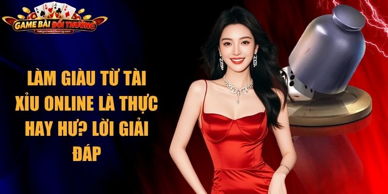 Làm Giàu Từ Tài Xỉu Online