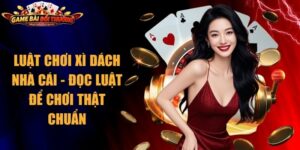 Luật Chơi Xì Dách Nhà Cái