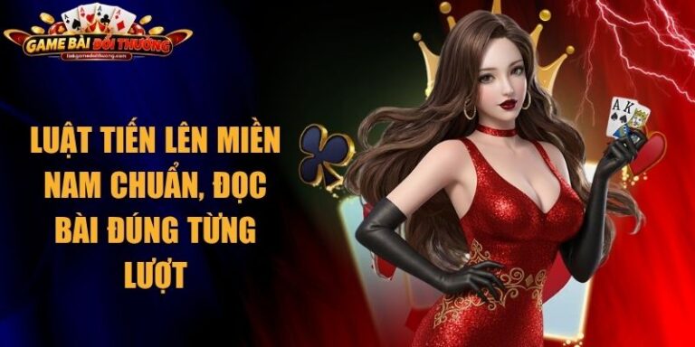Luật Tiến Lên Miền Nam Chuẩn, Đọc Bài Đúng Từng Lượt 17 Luật Tiến Lên Miền Nam