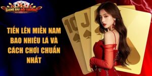 Tiến Lên Miền Nam Bao Nhiêu Lá