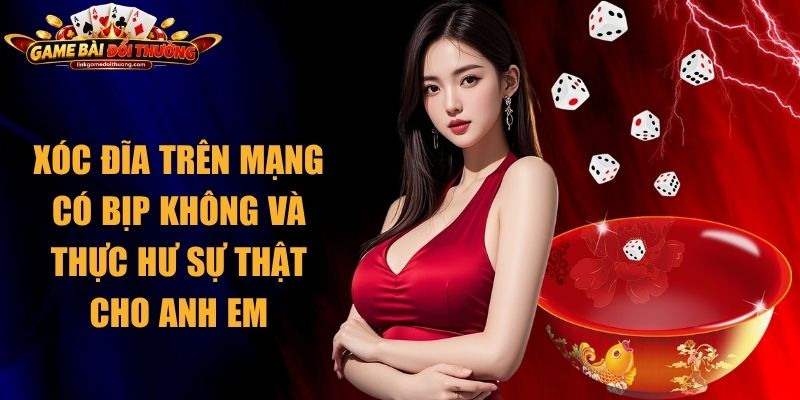 Xóc đĩa Trên Mạng Có Bịp Không